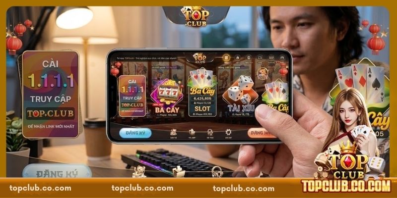 Lý do bạn nên lựa chọn tải app TOPCLUB ngay hôm nay