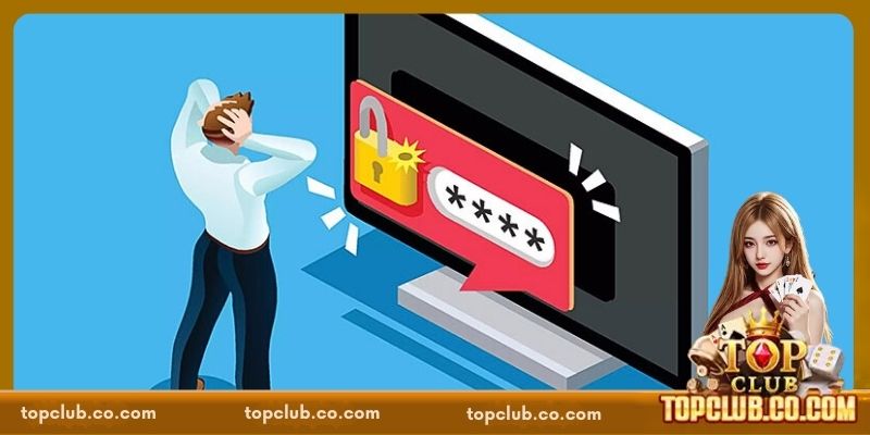Một số lưu ý quan trọng khi khôi phục mật khẩu TOPCLUB