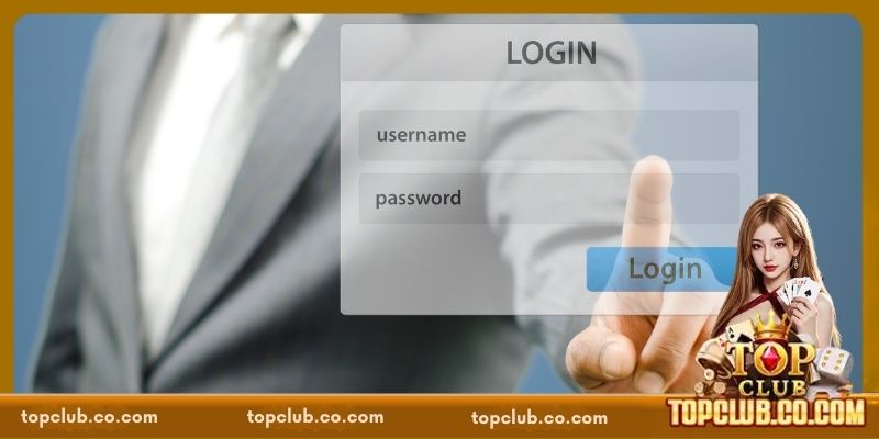 Những lưu ý quan trọng khi đăng nhập TOPCLUB bạn cần nắm rõ