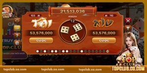 Tài Xỉu TOPCLUB - Trải Nghiệm Đỏ Đen Hấp Dẫn Kịch Tính